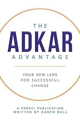 The ADKAR Advantage: Your New Lens For Successful Change - Epub + Converted Pdf